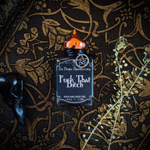 Load image into Gallery viewer, F.UC*K THAT BITCH! Witches Hexing Oil For Banishing, Unbinding & Hexing